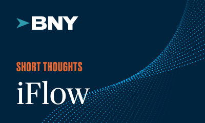 BNY iFlow Short Thoughts